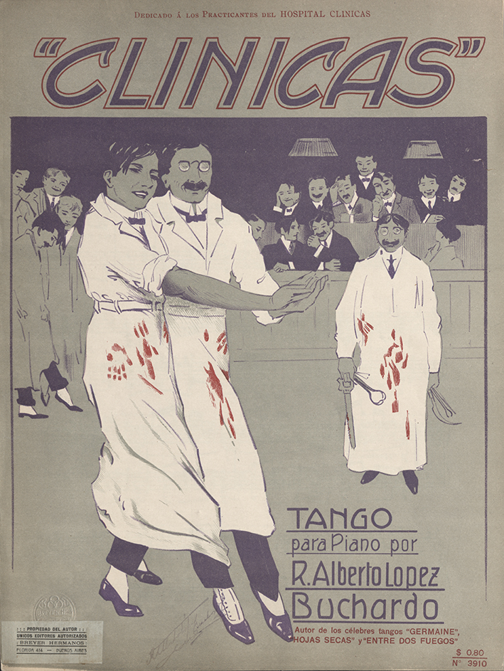 Clinicas Tango by R. Alberto Lopez Buchardo. Buenos Aires: Breyer Hermanos, circa 1914. Sheet Music Collection on Medical Themes, Pam Coll 5