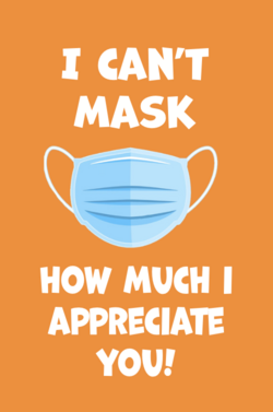 i can't mask how much i appreciate you
